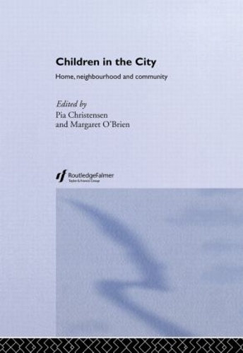 Бумажная книга «Children in the City: Home Neighbourhood and Community» - фото №1