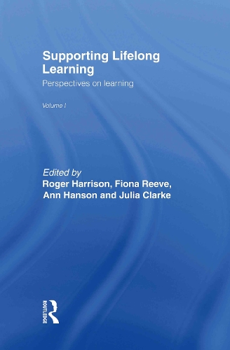 Паперова книга «Supporting Lifelong Learning: Volume I: Perspectives on Learning», авторів Енн Хенсон, Фіона Рів, Джулія Кларк, Роджер Гаррісон - фото №1