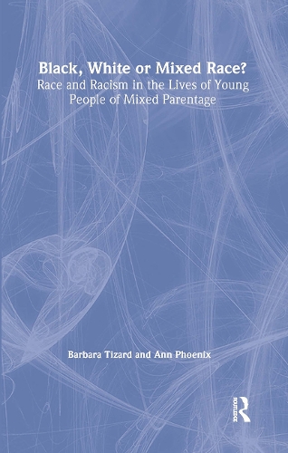 Паперова книга «Black, White or Mixed Race?: Race and Racism in the Lives of Young People of Mixed Parentage», авторів Енн Фенікс, Барбара Тізард - фото №1