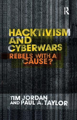 Бумажная книга «Hacktivism and Cyberwars: Rebels with a Cause?», автор Тим Джордан - фото №1