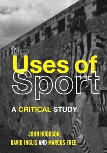 Паперова книга «The Uses of Sport», авторів Девід Інгліс, Джон Х'юсон, Маркус В. Фрі - фото №1