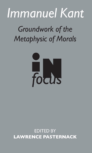Паперова книга «Immanuel Kant: Groundwork of the Metaphysics of Morals in Focus» - фото №1