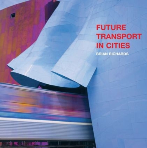 Бумажная книга «Future Transport in Cities», автор Брайан Ричардс - фото №1