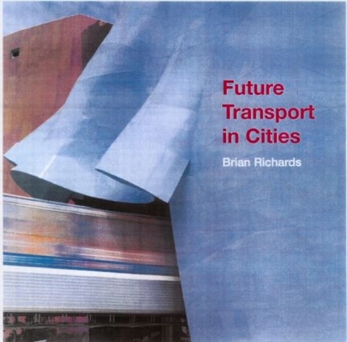 Бумажная книга «Future Transport in Cities», автор Брайан Ричардс - фото №1