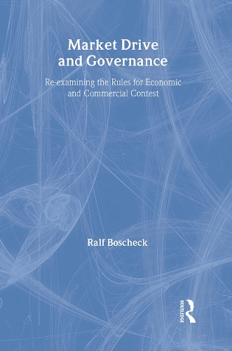 Бумажная книга «Market Drive and Governance: Re-examining the Rules for Economic and Commercial Contest», автор Ральф Бошек - фото №1