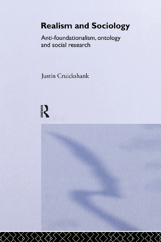 Бумажная книга «Realism and Sociology: Anti-Foundationalism, Ontology and Social Research», автор Джастин Крикшэнк - фото №1