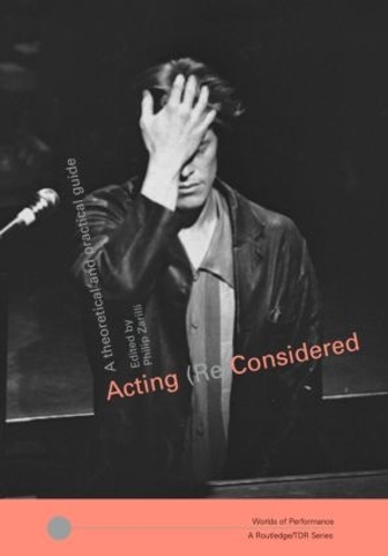 Бумажная книга «Acting (Re)Considered: A Theoretical and Practical Guide» - фото №1
