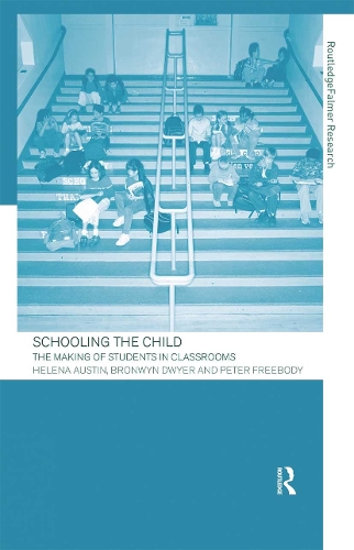 Бумажная книга «Schooling the Child: The Making of Students in Classrooms», авторов Бронвин Дуайер, Хелена Остин, Питер Фрибоди - фото №1