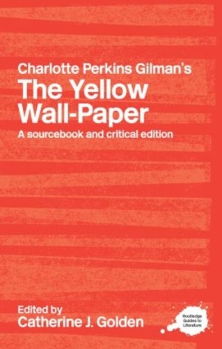 Паперова книга «Charlotte Perkins Gilman's The Yellow Wall-Paper: A Sourcebook and Critical Edition» - фото №1