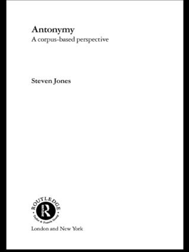 Бумажная книга «Antonymy: A Corpus-Based Perspective», автор Стивен Джонс - фото №1