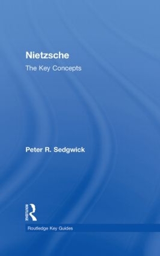 Бумажная книга «Nietzsche: The Key Concepts», автор Питер Р. Седжвик - фото №1