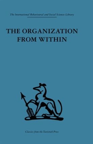 Паперова книга «The Organization from Within: A comparative study of social institutions based on a sociotherapeutic approach» - фото №1