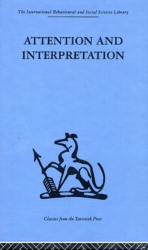 Бумажная книга «Attention and Interpretation: A scientific approach to insight in psycho-analysis and groups» - фото №1