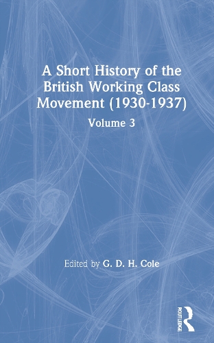 Бумажная книга «A Short History of the British Working Class Movement (1937): Volume 3», автор Г. Д. Х. Коул - фото №1