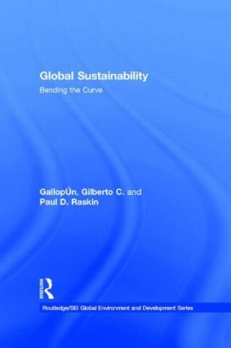 Паперова книга «Global Sustainability: Bending the Curve», авторів Гілберто К. Галлопін, Пол Д. Раскін - фото №1
