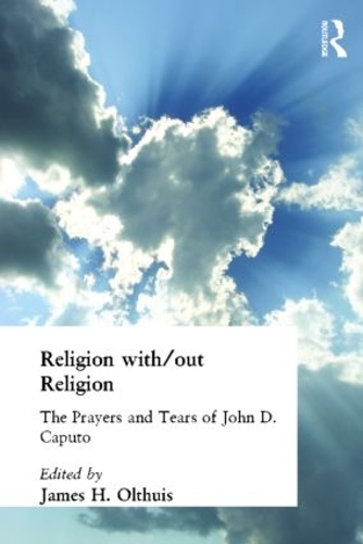 Бумажная книга «Religion With/Out Religion: The Prayers and Tears of John D. Caputo» - фото №1