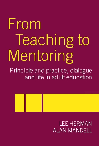 Бумажная книга «From Teaching to Mentoring: Principles and Practice, Dialogue and Life in Adult Education», авторов Алан Манделл, Ли Герман - фото №1