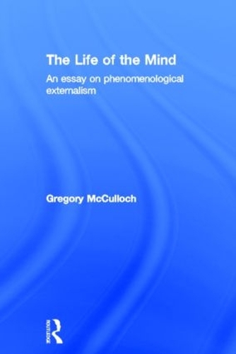 Бумажная книга «The Life of the Mind: An Essay on Phenomenological Externalism» - фото №1