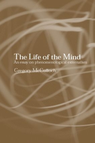 Бумажная книга «The Life of the Mind: An Essay on Phenomenological Externalism» - фото №1
