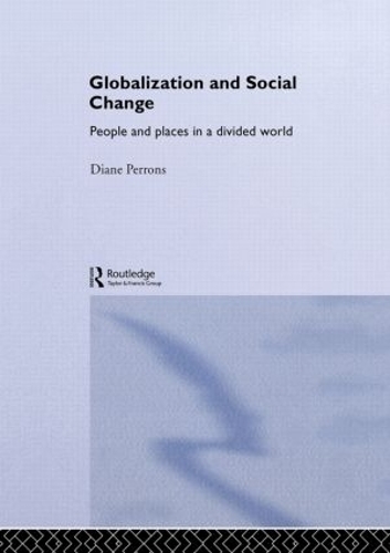 Бумажная книга «Globalization and Social Change: People and Places in a Divided World», автор Диана Перронс - фото №1