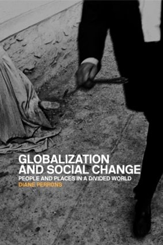 Бумажная книга «Globalization and Social Change: People and Places in a Divided World», автор Диана Перронс - фото №1