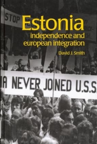 Бумажная книга «Estonia: Independence and European Integration», автор Дэвид Смит - фото №1
