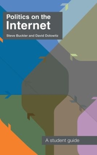 Паперова книга «Politics on the Internet: A Student Guide», авторів Девід Доловіц, Стів Баклер - фото №1