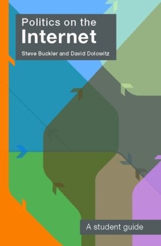 Бумажная книга «Politics on the Internet: A Student Guide», авторов Дэвид Доловиц, Стив Баклер - фото №1