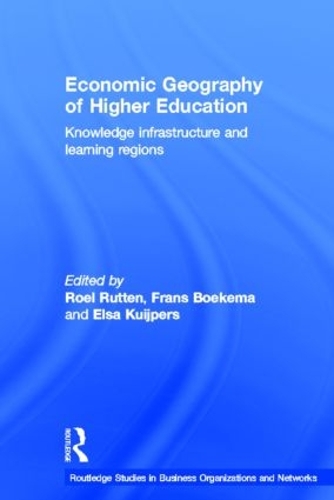 Бумажная книга «Economic Geography of Higher Education: Knowledge, Infrastructure and Learning Regions», авторов Франс Бёкема, Роэль Руттен - фото №1