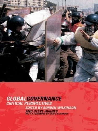 Паперова книга «Global Governance: Critical Perspectives», авторів Рорден Вілкінсон, Стів Г'юз - фото №1