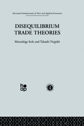 Паперова книга «Disequilibrium Trade Theories», авторів М. Ітох, Т. Негіші - фото №1