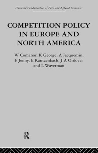 Бумажная книга «Competition Policy in Europe and North America: Economic Issues and Institutions», авторов А. Дженни, Э. Ордовер, Ф. Канценбах, Джордж В. Команор, К. Жакмен, Л. Вейверман - фото №1