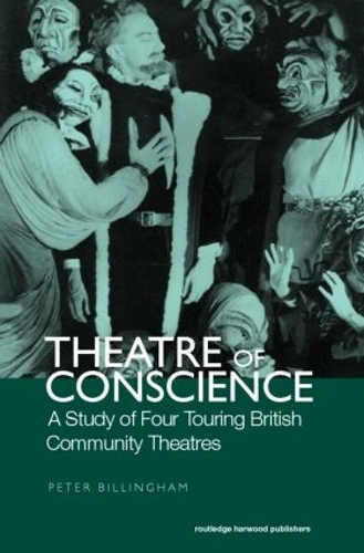 Бумажная книга «Theatre of Conscience 1939-53: A Study of Four Touring British Community Theatres» - фото №1
