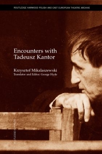 Бумажная книга «Encounters with Tadeusz Kantor», автор Кшиштоф Миклашевский - фото №1