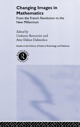 Бумажная книга «Changing Images in Mathematics: From the French Revolution to the New Millennium» - фото №1