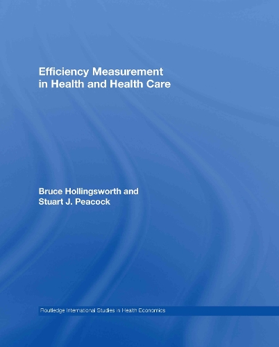 Бумажная книга «Efficiency Measurement in Health and Health Care», авторов Брюс Холлингсворт, Стюарт Дж. Пикок - фото №1