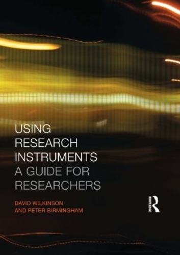 [object Object] «Using Research Instruments: A Guide for Researchers», авторів Девід Вілкінсон, Пітер Бірмінгем - фото №1