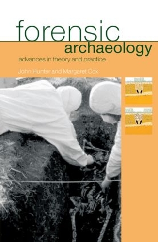 Бумажная книга «Forensic Archaeology: Advances in Theory and Practice», авторов Джон Хантер, Маргарет Кокс - фото №1