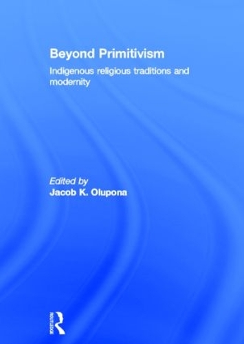 Бумажная книга «Beyond Primitivism: Indigenous Religious Traditions and Modernity» - фото №1