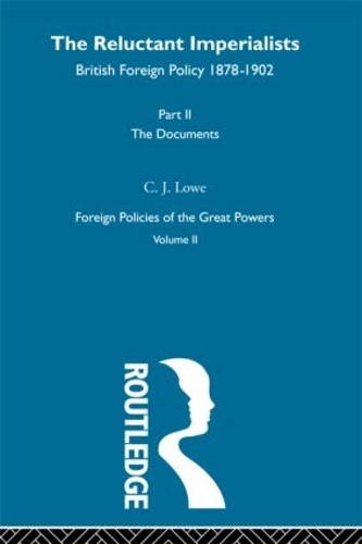 Бумажная книга «The Reluctant Imperialists: British Foreign Policy 1878-1902», автор К.Дж. Лоу - фото №1