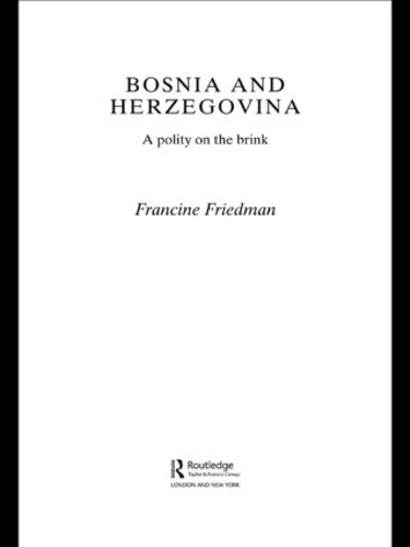 Бумажная книга «Bosnia and Herzegovina: A Polity on the Brink», автор Франсин Фридман - фото №1