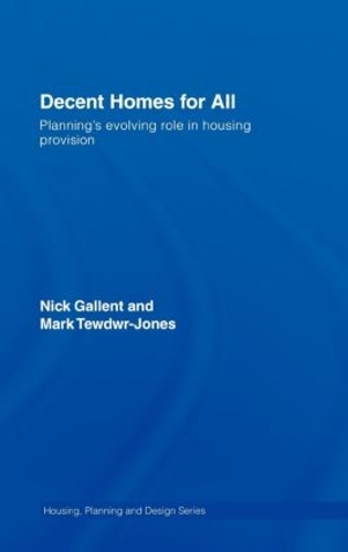Бумажная книга «Decent Homes for All: Planning's Evolving Role in Housing Provision», авторов Марк Тьюдвер-Джонс, Ник Галлент - фото №1