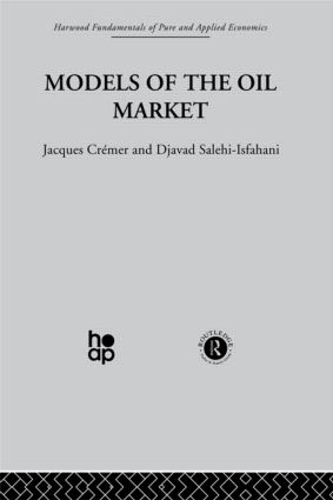 Паперова книга «Models of the Oil Market», авторів Д. Салехі-Ісфахані, Дж. Кремер - фото №1