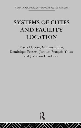 Паперова книга «Systems of Cities and Facility Location», авторів Дж. Хендерсон, Дж. Пітерс, Дж. Тезе, М. Лаббе, П. Хансен - фото №1