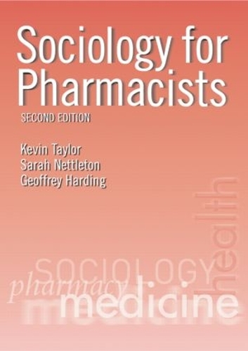 Бумажная книга «Sociology for Pharmacists: An Introduction», авторов Джеффри Хардинг, Кевин М. Г. Тейлор, Сара Неттлтон - фото №1