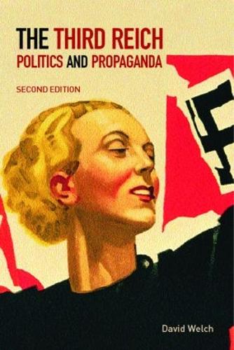 Бумажная книга «The Third Reich: Politics and Propaganda», автор Дэвид Уэлч - фото №1