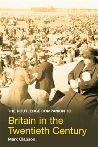 Бумажная книга «The Routledge Companion to Britain in the Twentieth Century», автор Марк Клэпсон - фото №1
