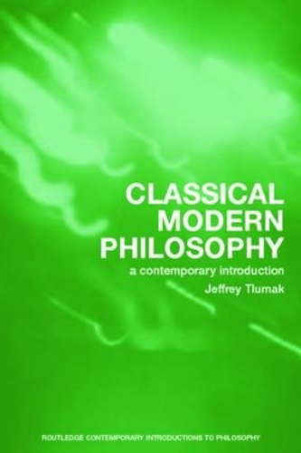 Бумажная книга «Classical Modern Philosophy: A Contemporary Introduction», автор Джеффри Тлумак - фото №1