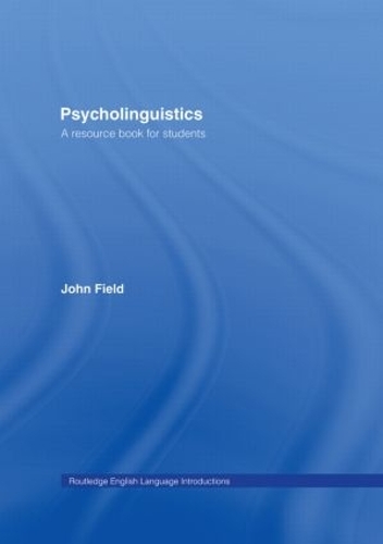 Паперова книга «Psycholinguistics: A Resource Book for Students», автор Джон Філд - фото №1