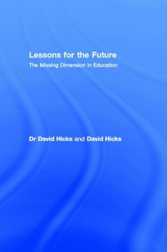 Паперова книга «Lessons for the Future: The Missing Dimension in Education», автор Девід Хікс - фото №1